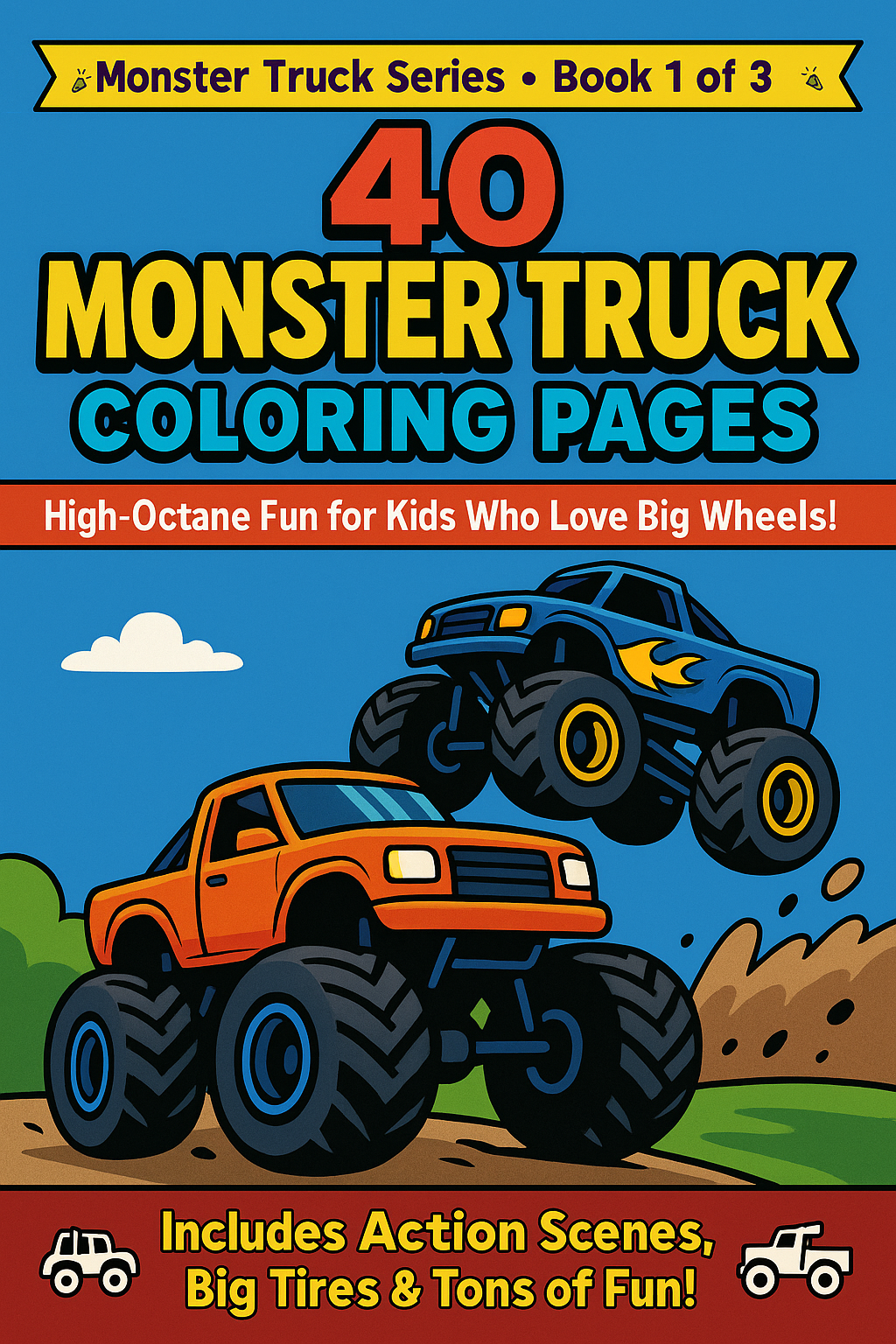 40 Monster Truck Coloring Pages for Kids | Big Wheels, Big Fun Coloring Book