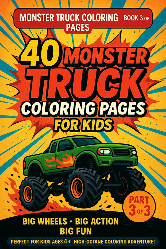 40 Monster Truck Coloring Pages – Book 3 of 3 | Fun Kids Coloring Book with Big Trucks